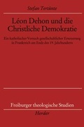 Cover: L&eacute;on Dehon und die Christliche Demokratie - Verlag Herder
