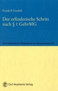 Cover: Der erfinderische Schritt nach &sect; 1 GebrMG - Carl Heymanns Verlag