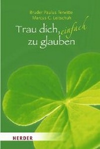 Enlarge image Cover: Trau dich, einfach zu glauben - Verlag Herder