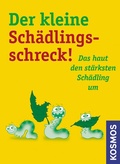 Cover: Der kleine Sch&auml;dlingsschreck - Kosmos