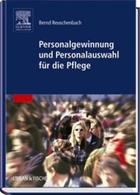 Abbildung von: Personalgewinnung und Personalauswahl für die Pflege - Urban & Fischer