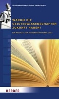 Cover: Warum die Geisteswissenschaften Zukunft haben! - Verlag Herder