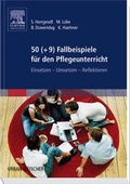Cover: 50 (+9) Fallbeispiele f&uuml;r den Pflegeunterricht - Urban & Fischer