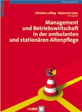Cover: Management und Betriebswirtschaft in der ambulanten und station&auml;ren Altenpflege - Hogrefe