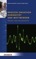 Cover: Medizin zwischen Humanit&auml;t und Wettbewerb - Verlag Herder