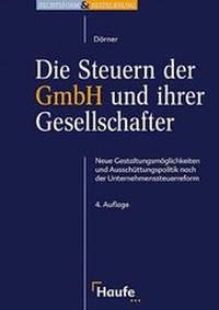 Abbildung von: Die Steuern der GmbH und ihrer Gesellschafter - Haufe-Lexware