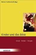 Cover: Kinder und das B&ouml;se - Verlag Herder