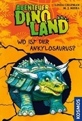Cover: Abenteuer Dinoland, 3, Wo ist der Ankylosaurus? - Kosmos