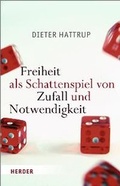 Cover: Freiheit als Schattenspiel von Zufall und Notwendigkeit - Verlag Herder