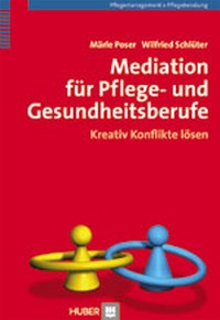 Abbildung von: Mediation für Pflege- und Gesundheitsberufe - Hogrefe
