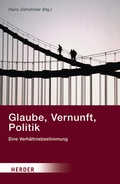 Cover: Glaube, Vernunft, Politik - Verlag Herder