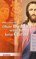 Cover: Ohne Buddha w&auml;re ich kein Christ - Verlag Herder