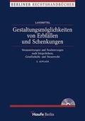 Cover: Gestaltungsm&ouml;glichkeiten von Erbf&auml;llen und Schenkungen - Haufe-Lexware