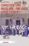 Cover: Christen und Muslime: Freunde oder Feinde? - Verlag Herder