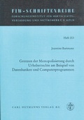 Cover: Grenzen der Monopolisierung durch Urheberrechte am Beispiel von Datenbanken und Computerprogrammen - Carl Heymanns Verlag