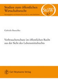 Abbildung von: Verbraucherschutz im öffentlichen Recht aus der Sicht des Lebensmittelsrechts - Carl Heymanns Verlag