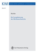 Cover: Die Europ&auml;isierung des Wettbewerbsrecht - Carl Heymanns Verlag