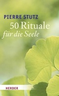 Cover: 50 Rituale f&uuml;r die Seele - Verlag Herder
