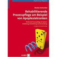 Abbildung von: Rehabilitierende Pflegeprozess am Beispiel von Apoplexiekranken - Hogrefe
