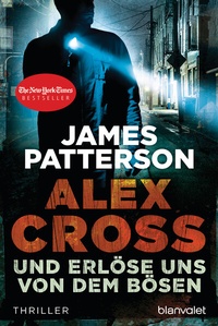 Abbildung von: Und erlöse uns von dem Bösen - Alex Cross 10 - - Blanvalet