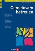 Cover: Gemeinsam f&uuml;r ein besseres Leben mit Demenz / Gemeinsam betreuen - Hogrefe