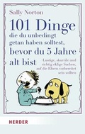 Cover: 101 Dinge, die du unbedingt getan haben solltest, bevor du 5 Jahre alt bist - Verlag Herder