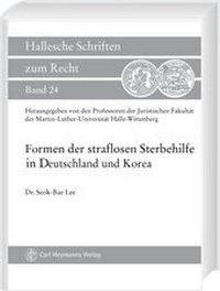 Abbildung von: Formen der straflosen Sterbehilfe in Deutschland und Korea - Carl Heymanns Verlag