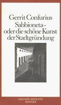 Cover: Sabbioneta - Oder die sch&ouml;ne Kunst der Stadtgr&uuml;ndung - Hanser