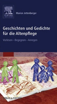 Abbildung von: Geschichten und Gedichte für die Altenpflege - Urban & Fischer
