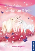 Cover: Sternenfohlen, 7, Wirbel um Stella - Kosmos