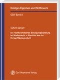 Cover: Die rechtsverletzende Benutzungshandlung im Markenrecht - Abschied von der Herkunftsbezogenheit - Carl Heymanns Verlag