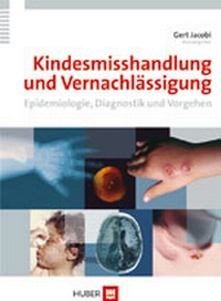 Abbildung von: Kindesmisshandlung und Vernachlässigung - Hogrefe