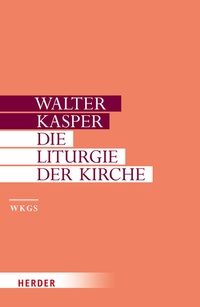 Abbildung von: Die Liturgie der Kirche - Verlag Herder