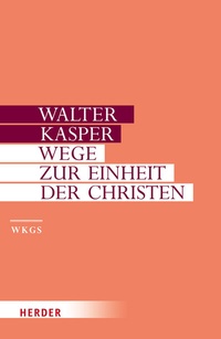 Abbildung von: Wege zur Einheit der Christen - Verlag Herder