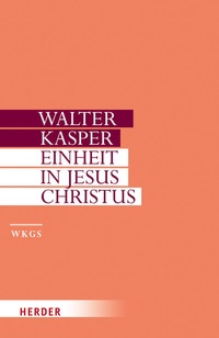 Abbildung von: Einheit in Jesus Christus - Verlag Herder