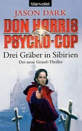Cover: Don Harris, Psycho-Cop - Drei Gr&auml;ber in Sibirien - Blanvalet