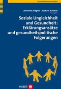 Cover: Soziale Ungleichheit und Gesundheit: Erkl&auml;rungsans&auml;tze und gesundheitspolitische Folgerungen - Hogrefe