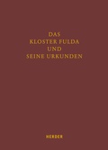 Cover: Das Kloster Fulda und seine Urkunden - Verlag Herder
