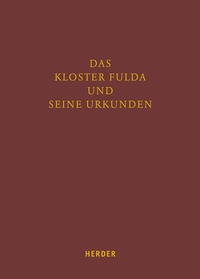 Abbildung von: Das Kloster Fulda und seine Urkunden - Verlag Herder