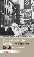 Cover: Die katholische Kirche im Dritten Reich - Verlag Herder