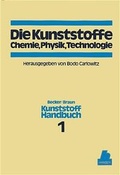 Cover: Die Kunststoffe. Chemie, Physik, Technologie - Hanser