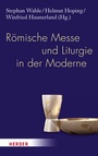 Cover: Römische Messe und Liturgie in der Moderne - Verlag Herder