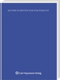 Abbildung von: Bindungswirkungen ungeregelter Vollzugsinstrumente der EU-Kommission - Carl Heymanns Verlag