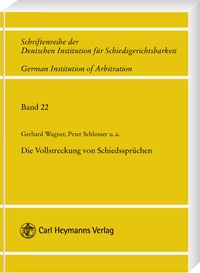 Abbildung von: Die Vollstreckung von Schiedssprüchen - Carl Heymanns Verlag