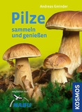 Cover: Pilze sammeln und genie&szlig;en - Kosmos