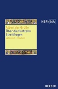 Cover: De quindecim problematibus. &Uuml;ber die f&uuml;nfzehn Streitfragen - Verlag Herder