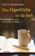Cover: Das Eigentliche ist so nah - Verlag Herder