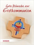 Cover: Gute W&uuml;nsche zur Erstkommunion - Verlag Herder
