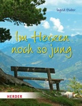 Cover: Im Herzen noch so jung - Verlag Herder