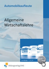 Abbildung von: Automobilkaufleute / Automobilkaufleute - Allgemeine Wirtschaftslehre - Westermann Berufliche Bildung